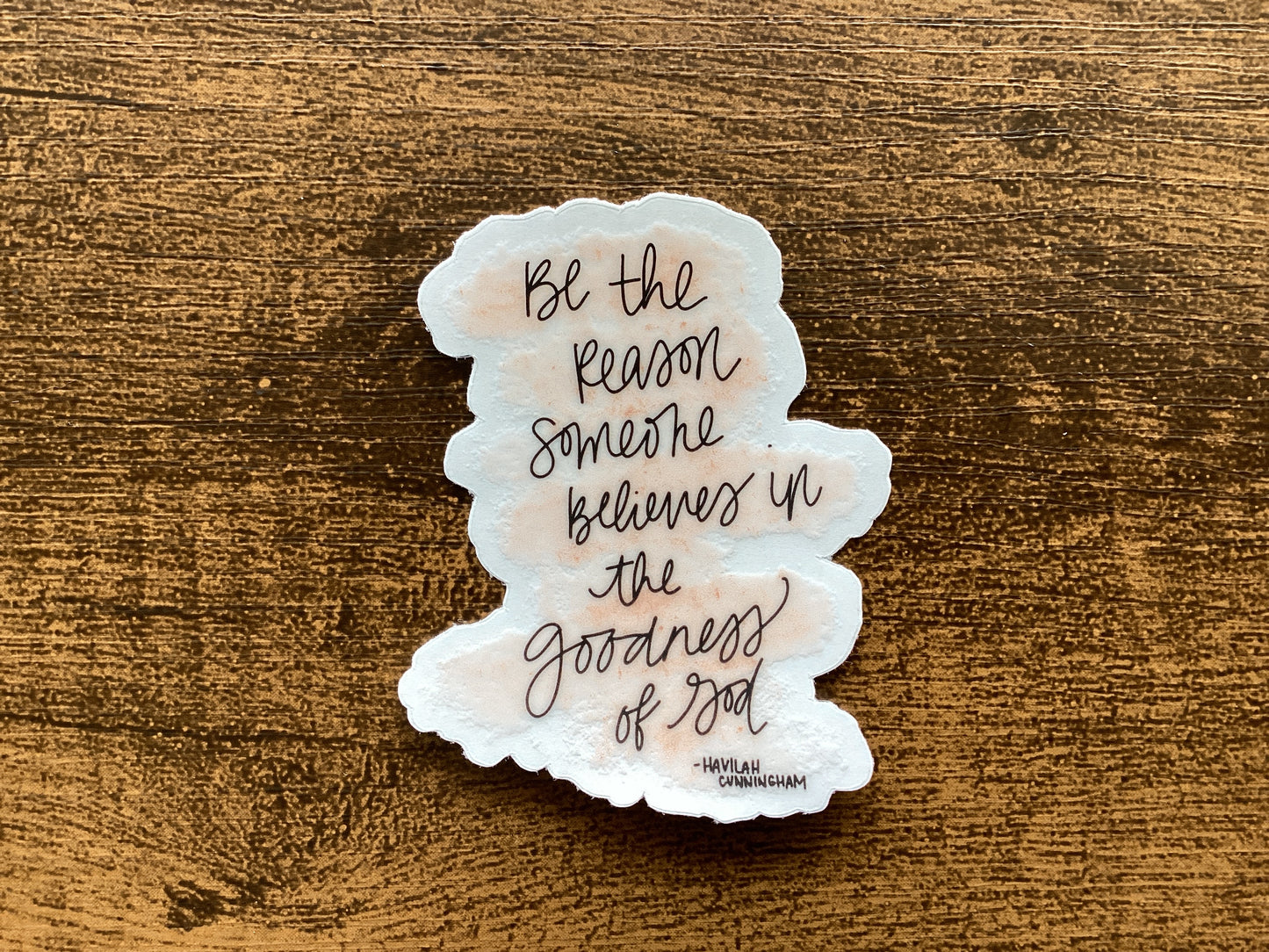 “Be the reason someone…” Sticker
