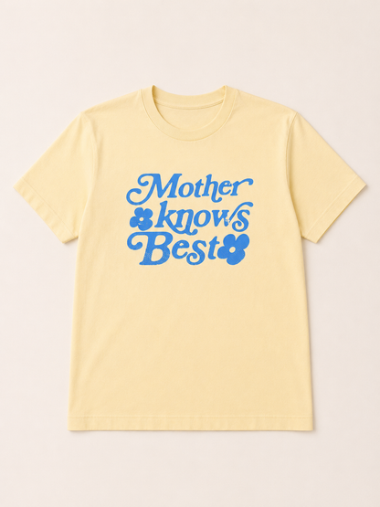 Mother Knows Best Tee
