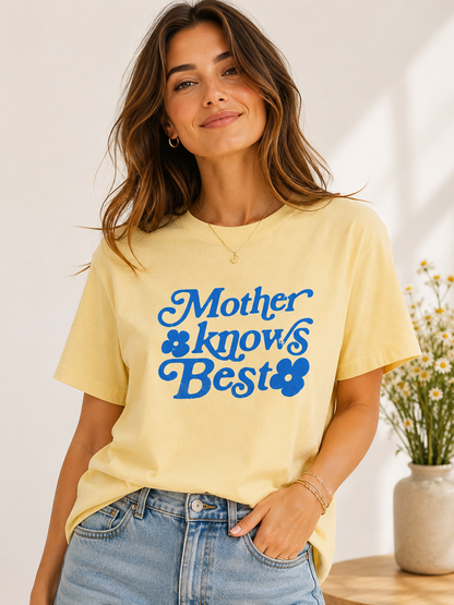 Mother Knows Best Tee