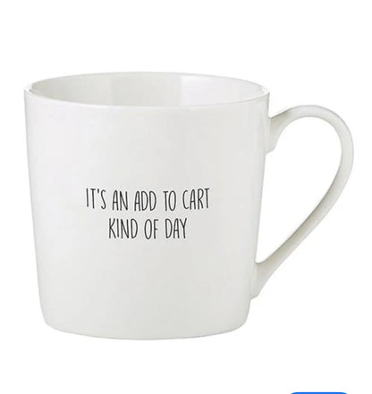 “It’s an Add to Cart Kind of Day”Mug