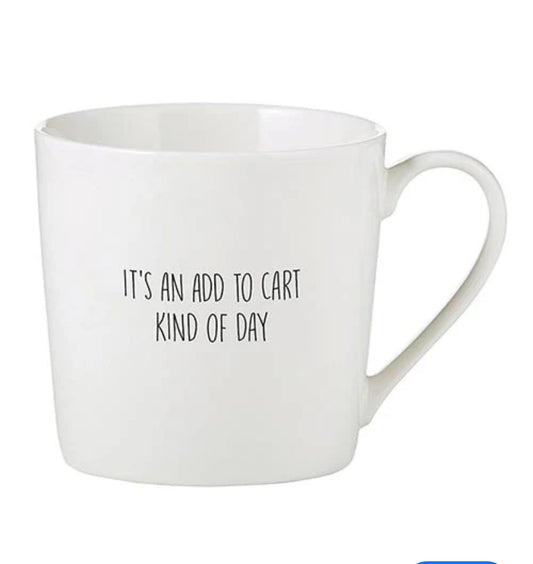 “It’s an Add to Cart Kind of Day”Mug